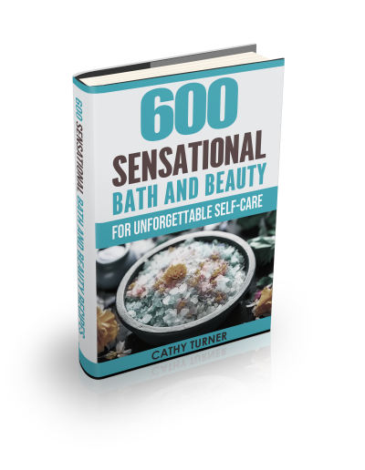 600 Sensational Bath and Beauty Recipes